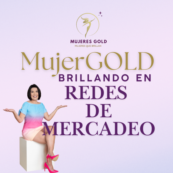 MujerGOLD Brillando en Redes de Mercadeo